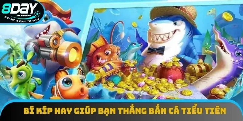 Những bí kíp hay giúp bạn thắng game bắn cá tiểu tiên